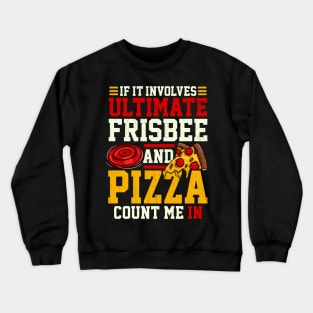Ultimate Frisbee and Pizza - Funny Disc Golf T-Shirt Gift Crewneck Sweatshirt